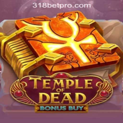 Exploring TempleofDeadBonusBuy: A Thrilling Slot Experience with 318bet Rodadas Grátis in Brazil
